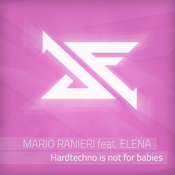 Mario Ranieri feat. Elena - Hardtechno is not for babies - Schubfaktor - Hardcore / Hardtechno / Schranz