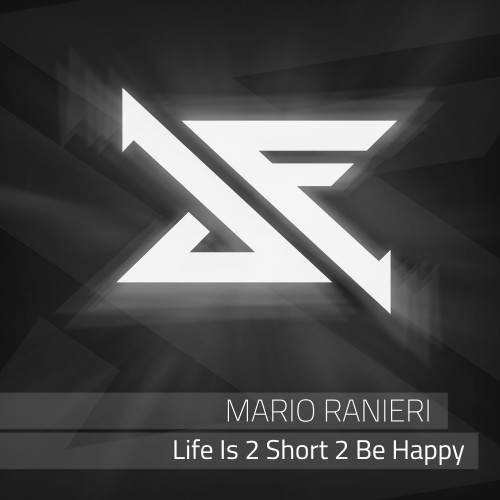 Life Is 2 Short 2 Be Happy by Mario Ranieri on Schubfaktor