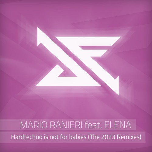Hardtechno is not for babies (The 2023 Remixes) by Mario Ranieri feat. Elena on Schubfaktor