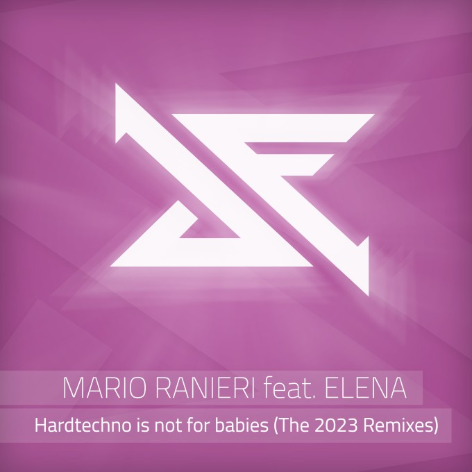 Mario Ranieri feat. Elena - Hardtechno is not for babies (The 2023 Remixes) - Schubfaktor - Hardtechno / Schranz