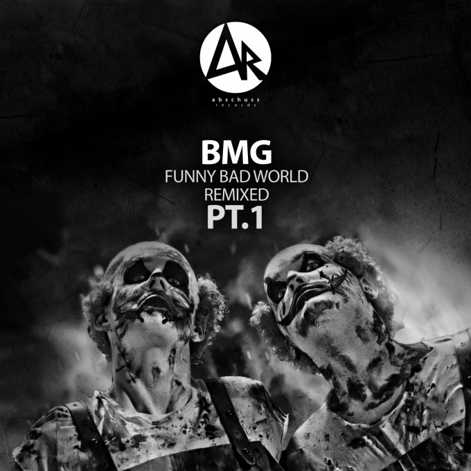 BMG - Funny Bad World Remixed Pt.1 - Abschuss - Hardtechno / Schranz